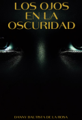 Portada del libro "Los Ojos en la oscuridad"