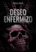 Portada del libro "Deseo Enfermizo "