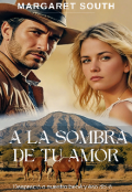 Portada del libro "A La Sombra De Tu Amor "