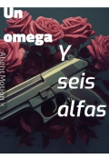 Portada del libro "Un omega y seis alfas"