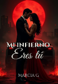 Portada del libro "Mi infierno eres tú (libro 1 Tuya hasta la eternidad)"