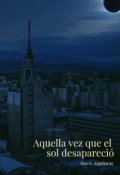 Portada del libro "Aquella vez que el sol desapareció"