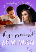 Portada del libro "¡ Oye preciosa! ¡sé mi musa!"