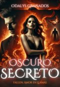 Portada del libro "Oscuro Secreto #2  (fallen, Amor en Llamas)"