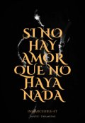 Portada del libro "Si no hay amor que no haya nada "