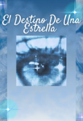 Portada del libro "El Destino De Una Estrella "