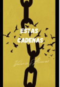 Portada del libro "Estás cadenas "