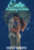 Portada del libro "Entre El Amor Y El Deseo"