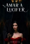 Portada del libro "Amar a Lucifer"