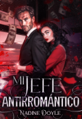 Portada del libro "Mi Jefe Antirromántico"