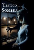 Portada del libro "Testigo en la Sombra "