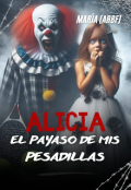 Portada del libro "Alicia: El payaso de mis pesadillas "