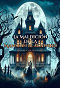 Portada del libro "La Maldición de la Mansión Blackwood (historia corta)"