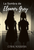 Portada del libro "La Sombra de Eleanor Grey"