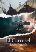 Portada del libro "El Carrusel Abandonado"