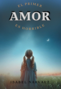 Portada del libro "El Primer Amor Es Horrible"