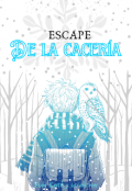 Portada del libro "Escape de la cacería "