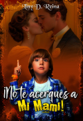 Portada del libro "¡ No te acerques a mi mami !"