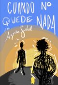 Portada del libro "Cuando no quede nada"