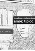 Portada del libro "Una adolescente hablando de amor; típico. "