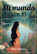 Portada del libro "Mi mundo sin ti"