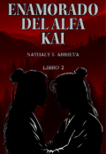 Portada del libro "Enamorado Del Alfa Kai (libro 2) "