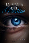 Portada del libro "La Magia del Destino "