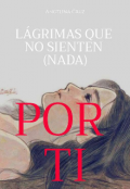 Portada del libro "Lágrimas Que No Sienten (nada) Por Ti"