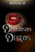 Portada del libro "Deliciosos Deseos"