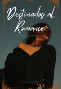 Portada del libro "Destinados al Romance "