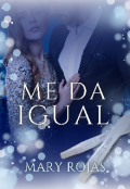 Portada del libro "Me da igual "