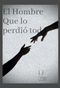 Portada del libro "El hombre que lo perdi&oacute; todo"