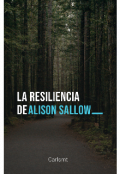 Portada del libro "La resiliencia de Allison Sallow."