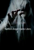 Portada del libro "Nefilim Ángel Caído Libro 2 "