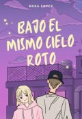 Portada del libro "Bajo el mismo cielo roto"