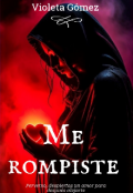 Portada del libro "Me Rompiste "