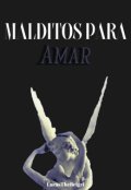 Portada del libro "Malditos para amar "