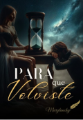 Portada del libro "Para que volviste "