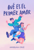 Portada del libro "Qué Es El Primer Amor"