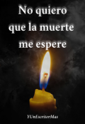 Portada del libro "No Quiero que la Muerte me Espere "