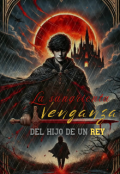 Portada del libro "La Venganza Sangrienta Del Hijo De un Rey. "