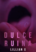 Portada del libro "Dulce Ruina"