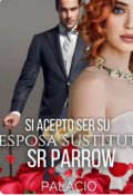 Portada del libro "Sí aceptó ser su esposa sustituta señor Parrow "