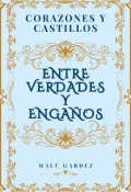 Portada del libro "Corazones y Castillos:  Entre verdades y engaños"