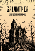 Portada del libro "Galanthea La ciudad Fantasmal"