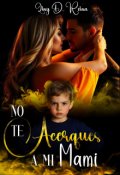 Portada del libro "¡ No te acerques a mi mami !"