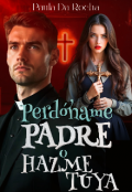 Portada del libro "Perdóname padre o hazme tuya"