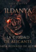 Portada del libro "Ildanya: La Ciudad de Alicante (i Saga Reinado de Althea)"