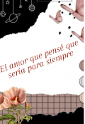 Portada del libro "El amor que pensé que sería para siempre "