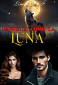 Portada del libro "Marcada como la Luna"